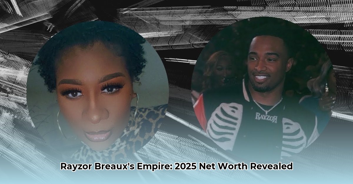 rayzor-breaux-net-worth